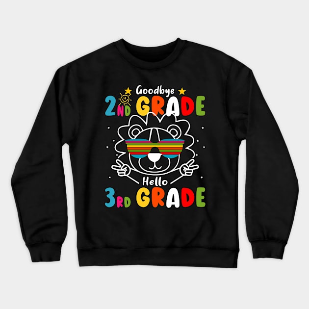 Goodbye 2nd Grade Graduation Hello 3rd Grade Last Day Of School lion Crewneck Sweatshirt by AngelGurro